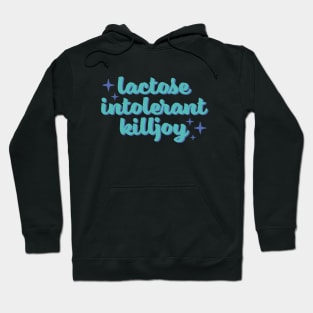 Lactose Intolerant Killjoy - Spearmint and Blue Hoodie